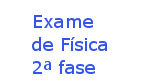      Resolu��o do exame de F�sica e Qu�mica  (2.� fase)